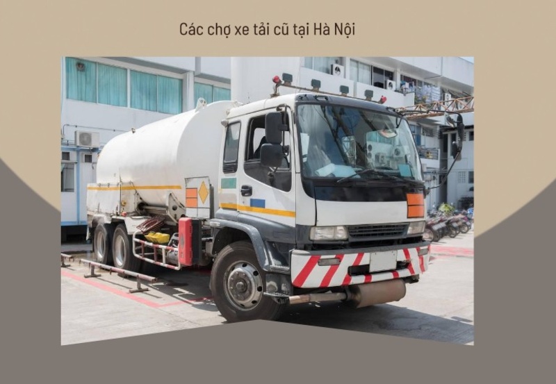 Các Chợ Xe Tải Cũ Tại Hà Nội
